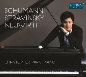 Schumann, Stravinsky & Neuwirth: Piano Works - Christopher Park