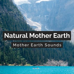 Natural Mother Earth - Mother Earth Sounds