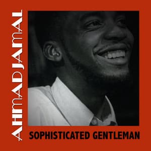 Sophisticated Gentleman - Ahmad Jamal