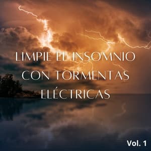 Limpie El Insomnio Con Tormentas Eléctricas Vol. 1 - Tormenta de relámpagos truenos y lluvia