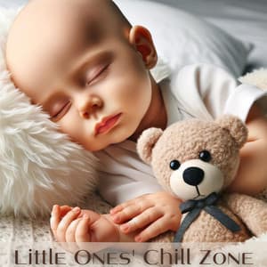 Little Ones' Chill Zone: Unwind and Relax - Baby Sleep Lullaby Academy