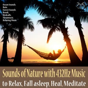 Sounds of Nature with 432Hz Music to Relax, Fall Asleep, Heal, Ocean Sounds, Rain, Forest Sounds, Brook, Relaxation Music - Max Relaxation