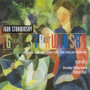 Igor Strawinsky: Pulcinella Suite / Capriccio / Circus Polka / 3 Movements from Petrushka - Igor Stravinsky