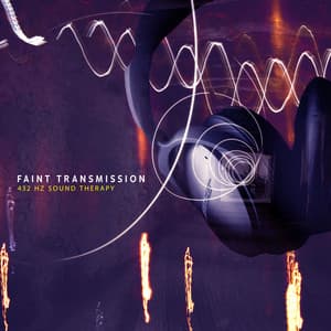 Faint Transmission - 432 Hz Sound Therapy