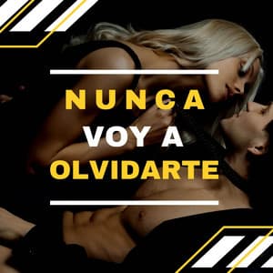 Nunca Voy a Olvidarte - Las Mas Románticas