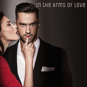 In the Arms of Love: Romatic Smooth Jazz Music - Romantic Evening Jazz Club