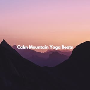 Calm Mountain Yoga Beats - Jazz Chill Out Lounge