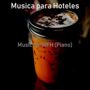 Music for WFH - Musica para Hoteles