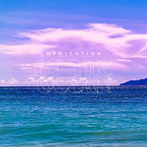 Meditation by the Ocean - Ocean Atmospheres