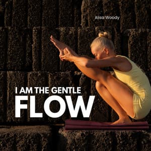 I Am the Gentle Flow - Alisa Woody