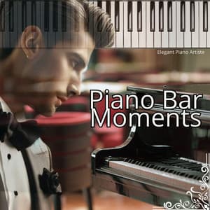 Piano Bar Moments - Elegant Piano Artiste