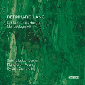 Bernhard Lang: Die Sterne des Hungers et Al - Bernhard Lang