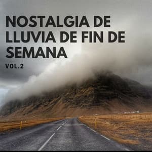 Nostalgia De Lluvia De Fin De Semana Vol. 2 - Sonido de lluvia