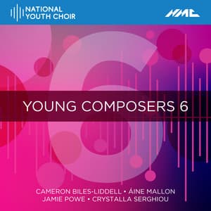 Young Composers 6 - National Youth Choir Of Great Britain