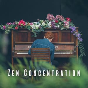 Zen Concentration: Calm Mind with Meditative Piano Sounds - Quiet Piano Jazz Relax