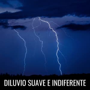 Diluvio Suave E Indiferente - Sonidos de lluvia ASMR