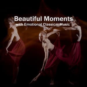 Beautiful Moments with Emotional Classical Music - Calming Melodies Project