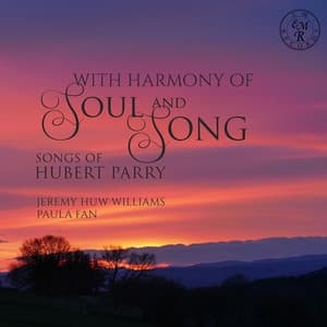 With Harmony of Soul & Song - Sir Charles Hubert Parry