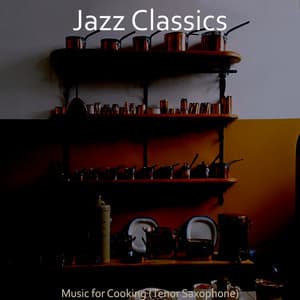 Music for Cooking - Jazz Classics