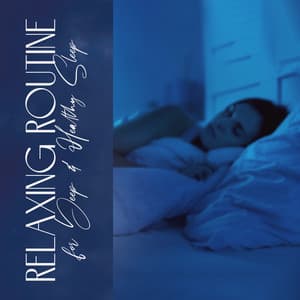 Relaxing Routine for Deep & Healthy Sleep - Sleeping Music Zone
