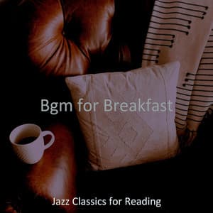 Bgm for Breakfast - Jazz Classics for Reading