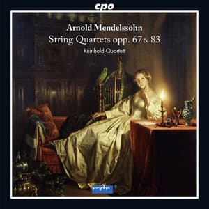 A. Mendelssohn: String Quartets Nos. 2-3 - Arnold Mendelssohn