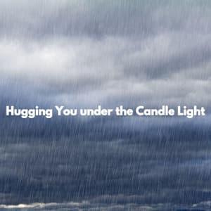 Hugging You under the Candle Light - Easy Dinner Music
