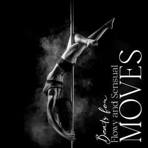 Beats for Flowy and Sensual Moves: Pole Dance Vibes - Pole Dance Zone