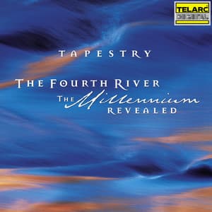 The Fourth River: The Millennium Revealed - Tapestry