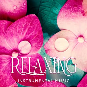 Relaxing Instrumental Music: Piano, Pad, Violin, Guitar, Nature Sounds - Relax Ambience
