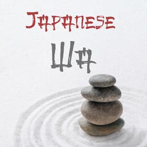Japanese Wa - The Balance of All Things In and Around Us - Japanese Relaxation and Meditation