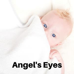 Angel's Eyes - Baby Sleeping Music