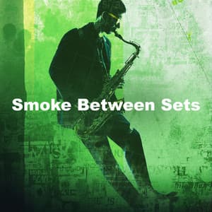 Smoke Between Sets - Soft Jazz Songs