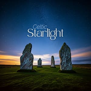 Celtic Starlight: Journey Through Timeless Stones - Celtic Spirit