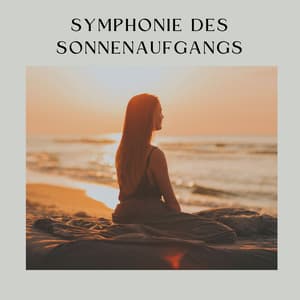 Symphonie des Sonnenaufgangs - Muskelentspannung Musik Welt