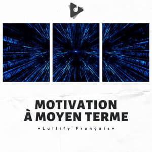 Motivation À Moyen Terme - Lullify Français