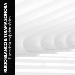 Ruido Blanco & Terapia Sonora: El arte de la relajación sónica - Ruido Blanco Hart