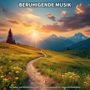 Beruhigende Musik für Babys und Kleinkinder und Entspannungsmusik für Yoga und Meditation - Einschlafen