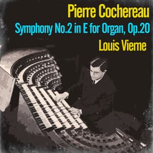 Louis Vierne: Symphony No.2 in E for Organ, Op.20 - Louis Vierne