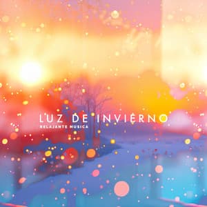 Luz de Invierno - Relajante Musica