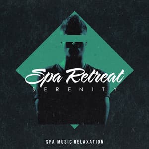 Spa Retreat Serenity - Spa Music Relaxation