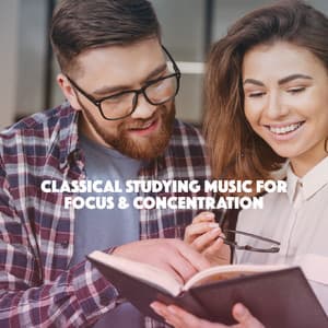 Classical Studying Music for Focus & Concentration - Instrumental