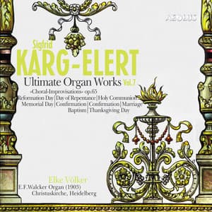 Karg-Elert : Ultimate Organ Works Vol.7 - Sigfrid Karg-Elert
