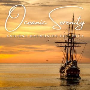 Oceanic Serenity: Ambient Harmonies for Yoga - Waveseekers