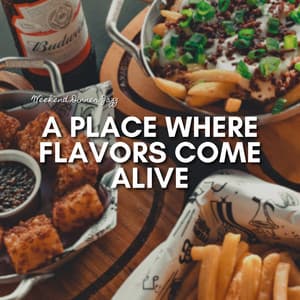 A Place Where Flavors Come Alive - Weekend Dinner Jazz