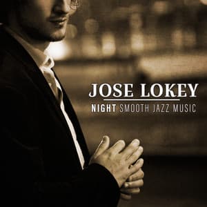 Night Smooth Jazz Music - Jose Lokey