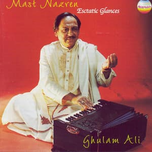 Mast Nazren - Ghulam Ali