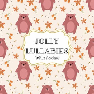 Jolly Lullabies - A-Plus Academy