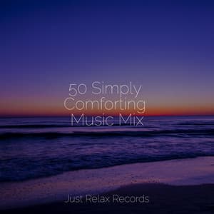50 Simply Comforting Music Mix - Schlaflieder Für Kinder