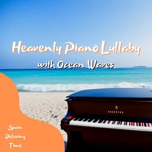 Heavenly Piano Lullaby with Ocean Waves - Spain Relaxing Time